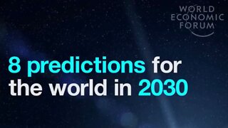 World Economic Forum: 8 predictions for the world in 2030