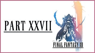 Final Fantasy XII: The Zodiac Age Playthrough | Part 27 (No Commentary)