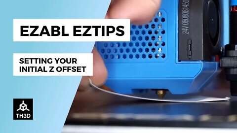 EZABL EZTips - Setting your Initial Z Offset
