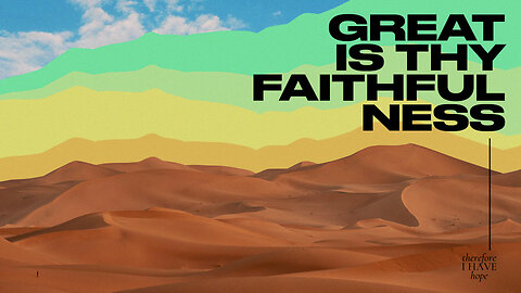 Great is Thy Faithfulness - 7/16/23