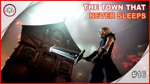 Final Fantasy VII Remake, Cap 9, The Town That Never Sleeps - Gameplay #16 PT BR