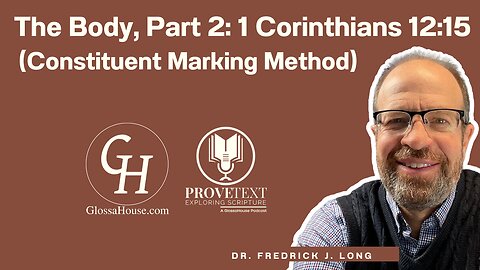 610. The Body, Part 2: 1 Corinthians 12:15 (Greek Mark-up)