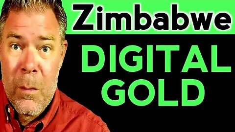 Zimbabwe UNLEASHES a Wave of DIGITAL GOLD -- (Silver NEXT)