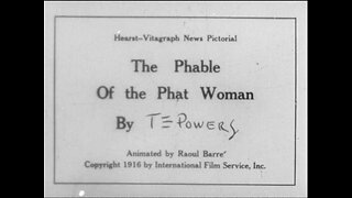 The Phable Of The Phat Woman (1916 Original Black & White Cartoon)