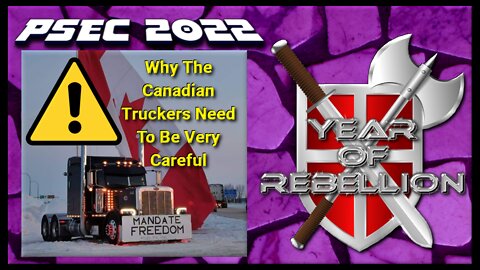 PSEC - 2022 - Why The Canadian Truckers Need To Be Very Careful | 432hz [hd 720p]