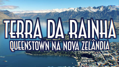 Terra da Rainha! Queenstown na Nova Zelândia - Emerson Martins Video Blog 2023