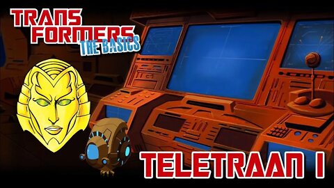 Transformers The Basics: Ep 118 - TELETRAAN I