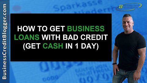 How to Get Business Loans with Bad Credit