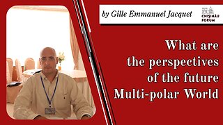 What are the perspectives of the future Multi-polar World, by Gille-Emmanuel Jacquet