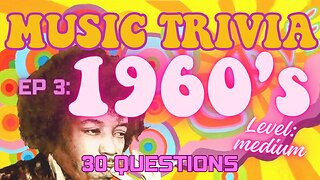 Music Trivia Ep: 3 - The 1960's - Medium level difficulty