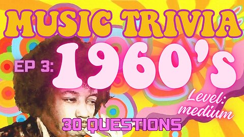 Music Trivia Ep: 3 - The 1960's - Medium level difficulty