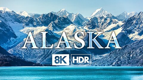 Alaska in 8K 60p HDR (Dolby Vision)