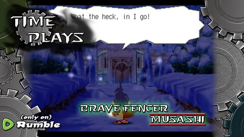 Time Plays - Brave Fencer Musashi (Part 6 - Thirstquencher?)