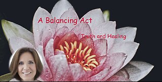 A Balancing Act - Truth and Healing