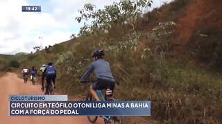 Cicloturismo: Circuito em Teófilo Otoni liga Minas a Bahia com a força do Pedal.