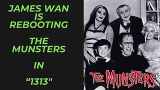 The Munsters is getting a Reboot from Director & Writer James Wan with Working Title '1313'