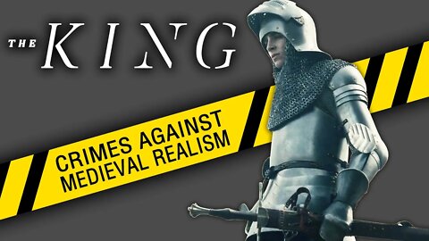 Netflix, The King, historical analysis review: CRIMES AGAINST MEDIEVAL REALISM