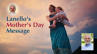 Lanello's Mother's Day Message