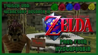 The Legend of Zelda: OOT Casual Run [Part Four]