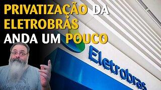 Cmara deve votar hoje MP para privatizao da Eletrobrs