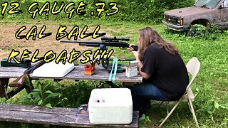 12 Gauge .73 Caliber Round Ball Hand Loads Range Testing!!!