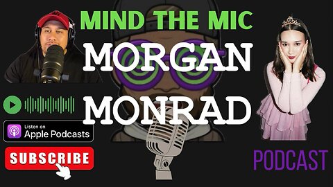 Mind The Mic - 54 Morgan Monrad