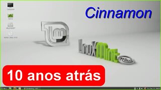 Retrospectiva - Linux Mint Cinnamon há 10 anos. Ambiente do Linux Mint. De volta ao passado