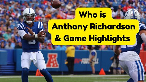 Who is Anthony Richardson & Game Highlights