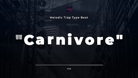 "Carnivore" - Melodic Trap Type Beat