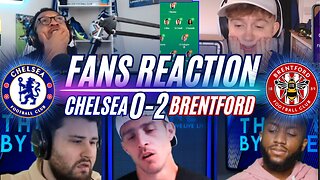 CHELSEA FANS REACTION TO CHELSEA 0-2 BRENTFORD | END THE STREAM