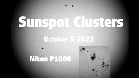 Sunspot Clusters (October 5-2022) Nikon P1000 "Noir-Binary" Solar Filter