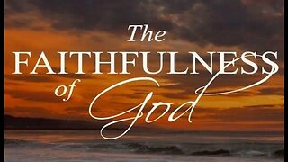 +61 THE FAITHFULNESS OF GOD, Psalm 56
