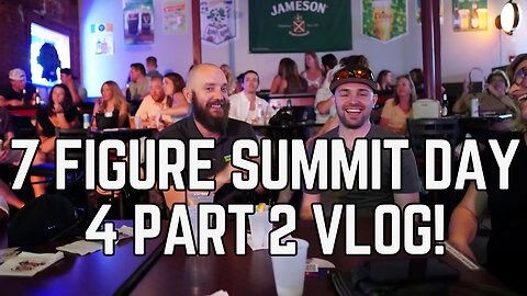 7 Figure Summit: Day 4 Part 2 Vlog!