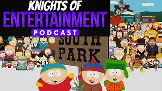 Knights of Entertainment Podcast Episode 41 "The Boys of Southpark"