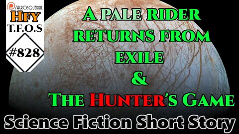 Humans are Space Orcs \HFY Story - A pale rider returns from exile & The Hunter's Game (TFOS# 828)