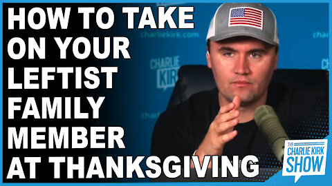 How To Take On Your Leftist Family Member At Thanksgiving