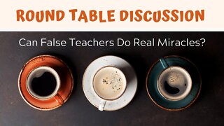 Can False Teachers Do Real Miracles?
