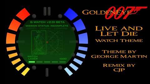 GoldenEye 007 Live and Let Die Watch Theme