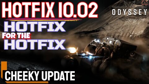 Hotfix 10.02 Whats Fixed // Elite Dangerous Odyssey Updates to the hotfix