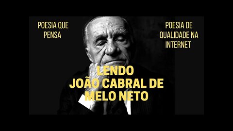 Poesia que Pensa − Lendo JOÃO CABRAL DE MELO NETO