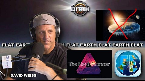 [The Nerd Informer] Flat Earth with David Weiss! (full screen) [Jul 26, 2021]