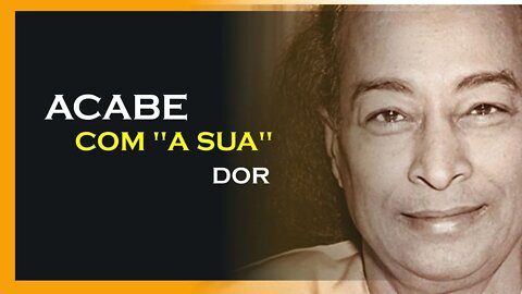 COMO ACABAR COM A DOR, YOGANANDA DUBLADO, MOTIVAÇÃO MESTRE