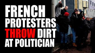 French Protesters Throw DIRT at Politician over Vaccine Mandates
