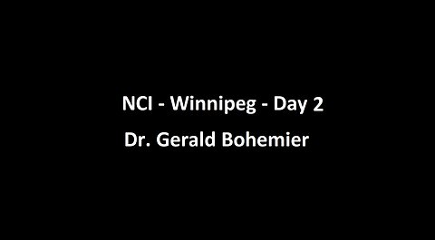 National Citizens Inquiry - Winnipeg - Day 2 - Dr. Gerald Bohemier Testimony