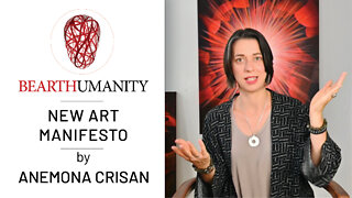 BEARTHUMANITY– Manifesto for a new Art, new Earth & new Humanity. By artist Anemona Crisan