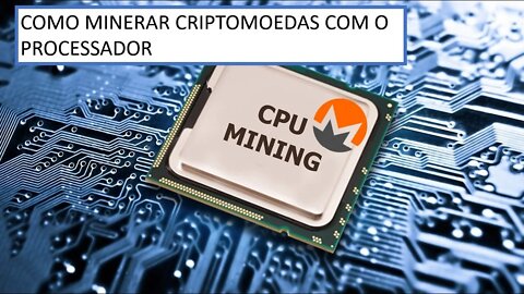 [MINERAÇÃO] COMO MINERAR COM O PROCESSADOR - MONERO XMR