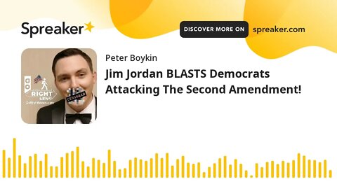 Jim Jordan BLASTS Democrats Attacking The Second Amendment!