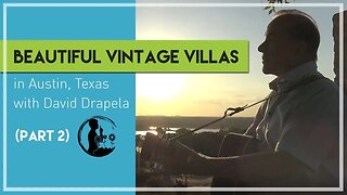 Beautiful Vintage Villas in Austin, Texas with David Drapela (Part 2)
