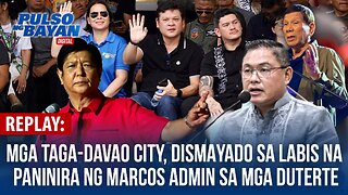 REPLAY | Mga taga-Davao City, dismayado sa labis na paninira ng Marcos admin sa mga Duterte —former city councilor