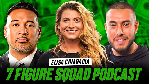 7 Figure Squad Podcast | Elisa Chiaradia